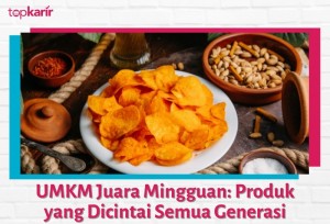 UMKM Juara Mingguan: Produk yang Dicintai Semua Generasi | TopKarir.com